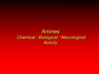 Amines Chemical / Biological / Neurological Activity