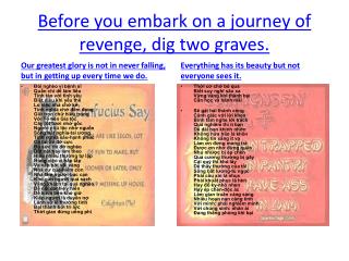 Before you embark on a journey of revenge, dig two graves.