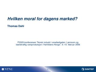 Hvilken moral for dagens marked? Thomas Dahl