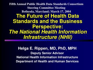 Helga E. Rippen, MD, PhD, MPH Deputy Senior Advisor National Health Information Infrastructure