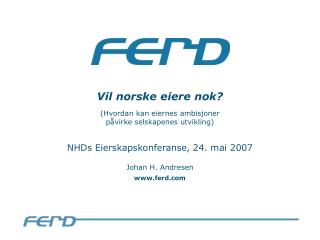 Vil norske eiere nok? (Hvordan kan eiernes ambisjoner påvirke selskapenes utvikling)