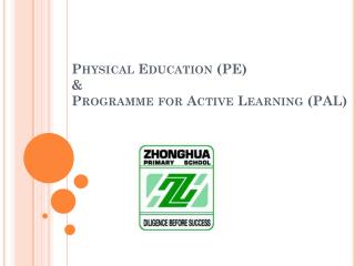 Physical Education (PE) &amp; Programme for Active Learning (PAL)