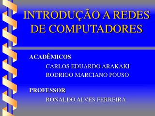 INTRODUÇÃO A REDES DE COMPUTADORES