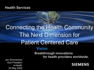 Connecting the Health Community The Next Dimension for Patient Centered Care