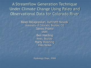 Balaji Rajagopalan, Kenneth Nowak University of Colorado, Boulder, CO James Prairie USBR