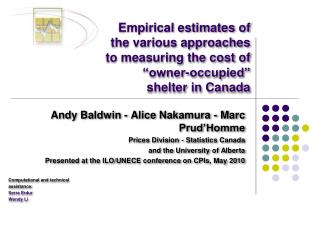 Andy Baldwin - Alice Nakamura - Marc Prud’Homme Prices Division - Statistics Canada