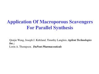 Application Of Macroporous Scavengers For Parallel Synthesis