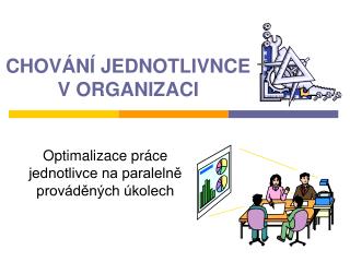 CHOVÁNÍ JEDNOTLIVNCE V ORGANIZACI