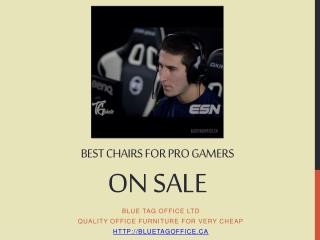 Best chairs for PRO gamers on sale at Blue Tag Office Ltd