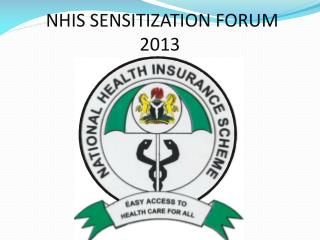 NHIS SENSITIZATION FORUM 2013