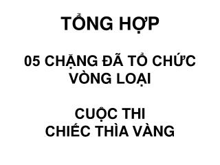 TỔNG HỢP 05 CHẶNG ĐÃ TỔ CHỨC VÒNG LOẠI CUỘC THI CHIẾC THÌA VÀNG