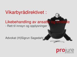 Vikarbyrådirektivet : Likebehandling av ansatte og innleide - Rett til innsyn og opplysninger -