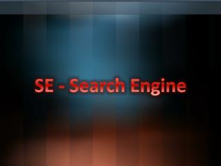 SE - Search Engine