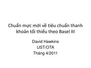 Chuẩn mực mới về tiêu chuẩn thanh khoản tối thiểu theo Basel III