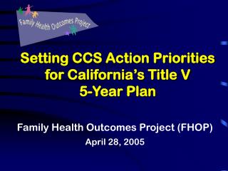 Setting CCS Action Priorities for California’s Title V 5-Year Plan