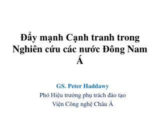 GS. Peter Haddawy Phó Hiệu trưởng phụ trách đào tạo Viện Công nghệ Châu Á