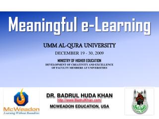 Dr. Badrul Huda Khan BadrulKhan/ McWeadon Education, USA