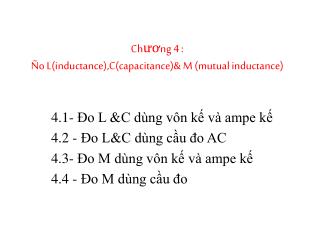 Chương 4 : Ño L(inductance),C(capacitance)&amp; M (mutual inductance)