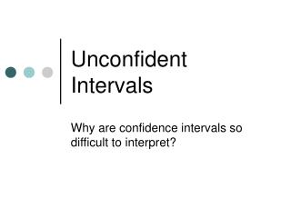 Unconfident Intervals