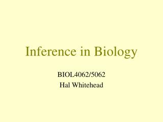 Inference in Biology