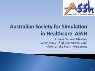 Australian Society for Simulation in Healthcare ASSH