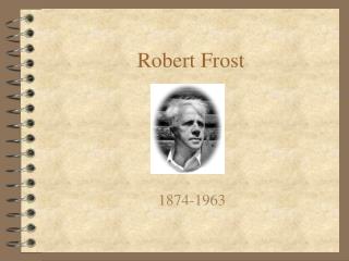 Robert Frost