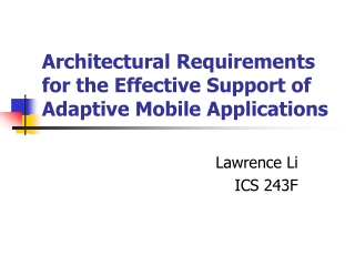 Architectural Requirements for the Effective Support of Adaptive Mobile Applications