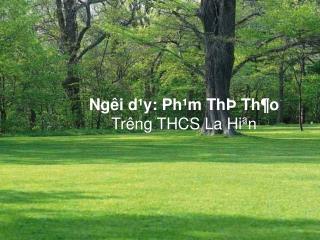 Ng­êi d¹y: Ph¹m ThÞ Th¶o Tr­êng THCS La Hiªn