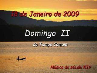 18 de Janeiro de 2009