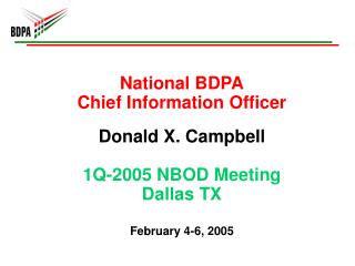 National BDPA Chief Information Officer Donald X. Campbell 1Q-2005 NBOD Meeting Dallas TX