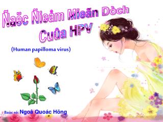 Ñaëc Ñieåm Mieãn Dòch Cuûa HPV