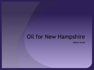 Oil for New Hampshire