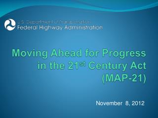 Moving Ahead for Progress in the 21 st Century Act (MAP-21)