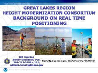 Bill Henning Senior Geodesist, PLS. 301-713-3196 x 111, william.henning@noaa