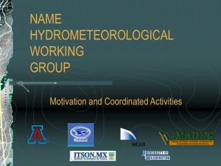 NAME HYDROMETEOROLOGICAL WORKING GROUP