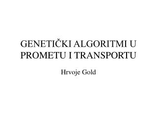 GENETIČKI ALGORITMI U PROMETU I TRANSPORTU