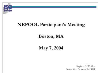 NEPOOL Participant’s Meeting Boston, MA May 7, 2004