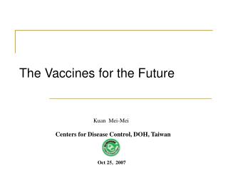 The Vaccines for the Future