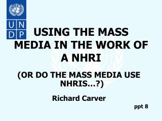 USING THE MASS MEDIA IN THE WORK OF A NHRI