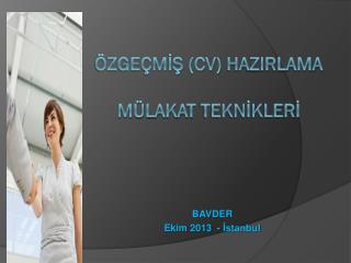 ÖZGEÇMİŞ (CV) HazIrlama mülakat teknİklerİ