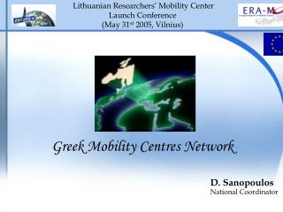 Lithuanian Researchers’ Mobility Center Launch Conference ( May 31 st 2005, Vilnius)