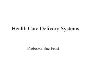 Health Care Delivery Systems