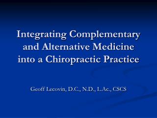 Integrating Complementary and Alternative Medicine into a Chiropractic Practice