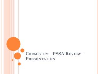 Chemistry – PSSA Review – Presentation