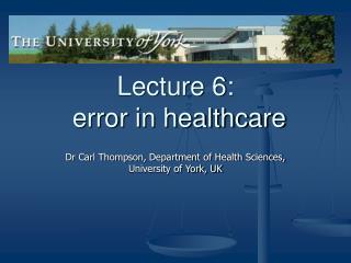 Lecture 6: error in healthcare