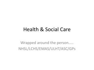 Health &amp; Social Care