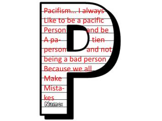 Pacifism… I always Like to be a pacific Person and be