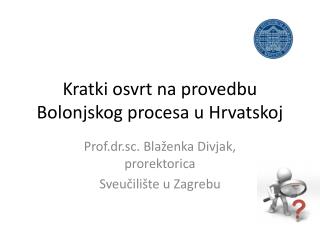 Kratki osvrt na provedbu Bolonjskog procesa u Hrvatskoj