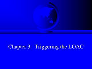 Chapter 3: Triggering the LOAC
