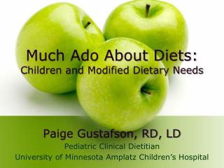 Paige Gustafson, RD, LD Pediatric Clinical Dietitian